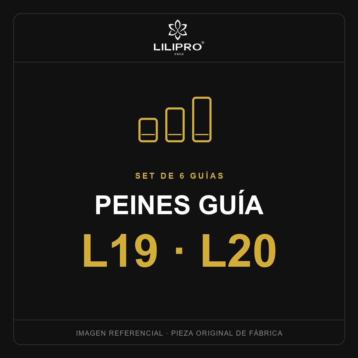 Peines guía L19 / L20 — repuesto original LILIPRO (imagen referencial)
