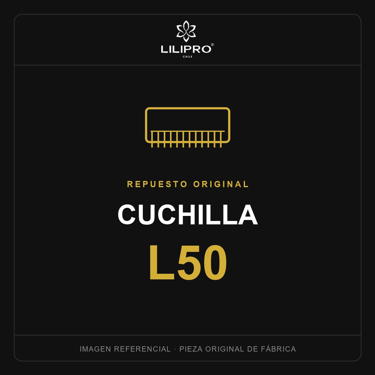 Cuchilla de repuesto L50 — repuesto original LILIPRO (imagen referencial)